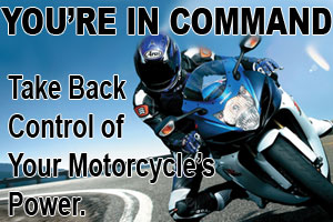 You're In Command - Take Back Control of Your Motorcycle